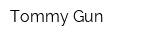Tommy Gun