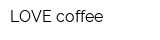 LOVE coffee