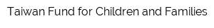 Taiwan Fund for Children and Families