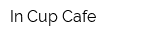 In Cup Cafe