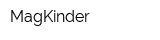 MagKinder