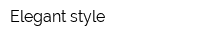 Elegant style
