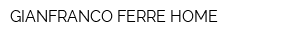 GIANFRANCO FERRE HOME