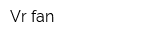 Vr-fan