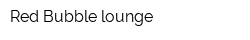 Red Bubble lounge
