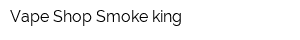 Vape Shop Smoke king