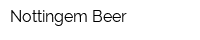 Nottingem Beer