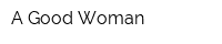 A Good Woman