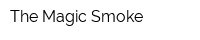 The Magic Smoke