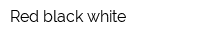 Red black white