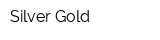 Silver Gold