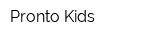 Pronto Kids
