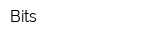 Bits