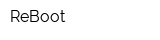 ReBoot