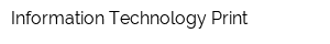 Information Technology Print