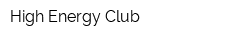 High Energy Club