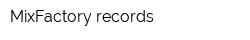 MixFactory records