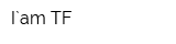 I`am TF