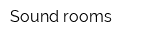 Sound rooms