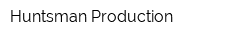 Huntsman Production