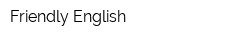 Friendly English