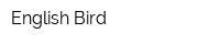 English Bird