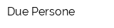 Due Persone