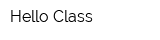 Hello Class