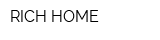 RICH HOME