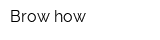 Brow how