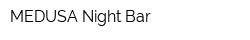 MEDUSA Night Bar
