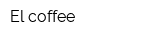 El coffee