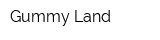Gummy Land