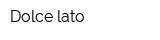 Dolce lato