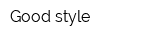 Good style