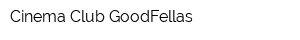 Cinema Club GoodFellas