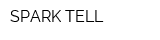 SPARK TELL