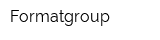 Formatgroup