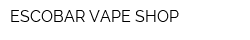 ESCOBAR VAPE SHOP