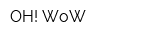 OH! WoW