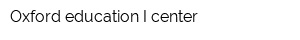 Oxford education I center