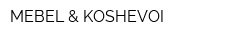 MEBEL & KOSHEVOI