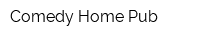 Comedy Home Pub