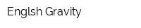 Englsh Gravity