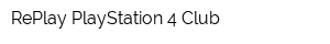 RePlay PlayStation 4 Club