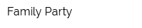 Family Party