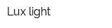 Lux light