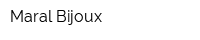 Maral Bijoux