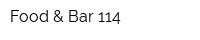 Food & Bar 114