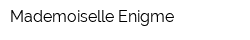 Mademoiselle Enigme